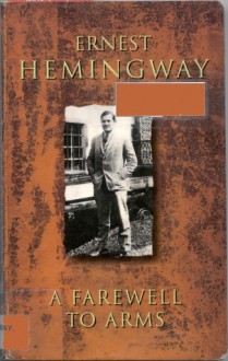 A Farewell To Arms - Ernest Hemingway