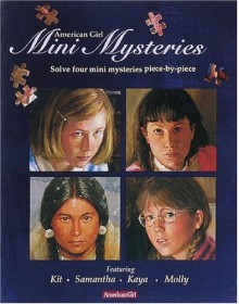 The American Mystery Puzzles: Solve four mini mysteries piece by piece! : Featuring Kit, Samantha, Kaya, Molly - American Girl