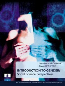 Introduction to Gender: Social Science Perspectives - Jennifer Marchbank, Gayle Letherby