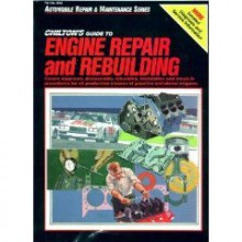 Chilton's Mechanics' Handbook: Engine Rebuilding (Chilton's mechanics' handbook) - Kerry A. Freeman