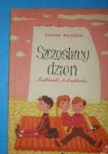 Szczęśliwy dzień - Roman Pisarski