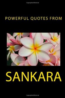 Powerful Quotes from Sankara - Adi Sankara, Shankaracharya, Shankara