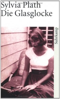 Die Glasglocke - Sylvia Plath, Reinhard Kaiser