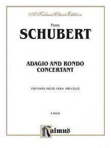 Adagio and Rondo Concertante in F Major - Franz Schubert, Franz Drappier