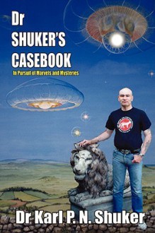 Dr Shuker's Casebook - Karl Shuker