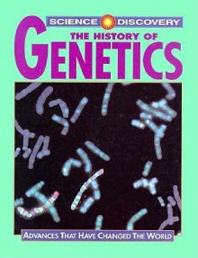 The History Of Genetics (Science Discovery) - Robert Snedden