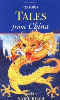 Tales from China (Oxford Myths and Legends) - Cyril Birch