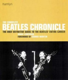 The Complete Beatles Chronicle - Mark Lewisohn