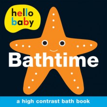 Hello Baby: Bathtime Bath Book - Roger Priddy