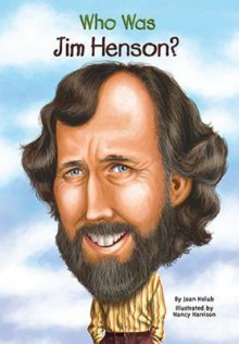 Who Was Jim Henson? - Joan Holub, Nancy Harrison