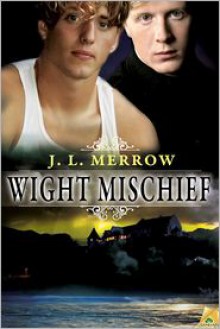 Wight Mischief - J.L. Merrow