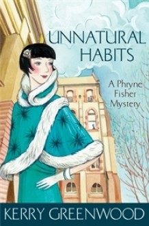 Unnatural Habits (Phryne Fisher #19) - Kerry Greenwood