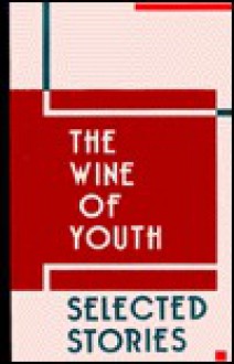 The Wine of Youth: Selected Stories - John Fante