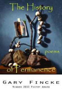 History of Permanence - Gary Fincke