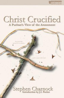 Christ Crucified - Stephen Charnock