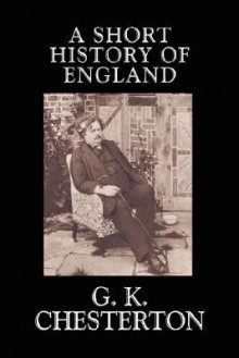 A Short History of England - G.K. Chesterton