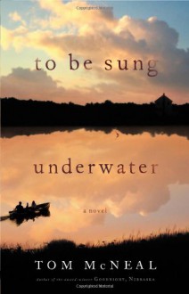 To Be Sung Underwater (Audio) - Tom McNeal, Susan Boyce