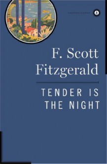 Tender Is the Night - F. Scott Fitzgerald