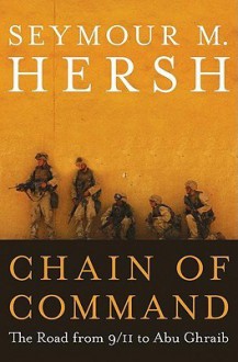 Chain of Command - Seymour M. Hersh