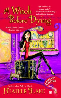 A Witch Before Dying - Heather Blake