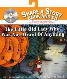 The Little Old Lady Who Was Not Afraid of Anything Book and CD (Share a Story) - Linda D. Williams, Megan Lloyd