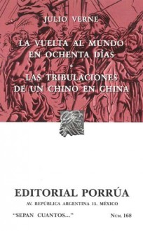 La Vuelta al Mundo en Ochenta Días. Las Tribulaciones de un Chino en China. (Sepan Cuantos, #168) - Jules Verne