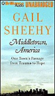 Middletown, America: One Town's Passage from Trauma to Hope - Gail Sheehy