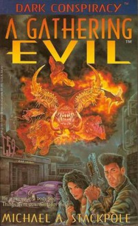 A Gathering Evil (Dark Conspiracy #1) - Michael A. Stackpole