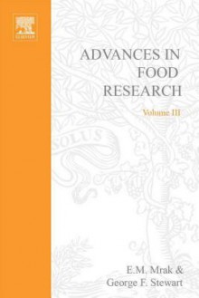 Advances in Food Research, Volume 3 - E.M. Mrak, George F. Stewart