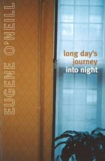 Long Day's Journey Into Night (Jonathan Cape Paperback, 46) - Eugene O'Neill