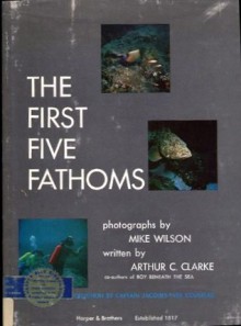 The First Five Fathoms - Arthur C. Clarke, Mike Wilson