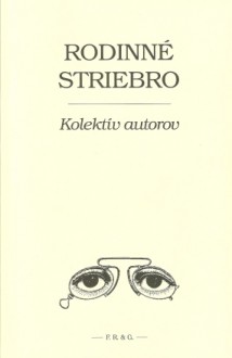 Rodinné striebro - Peter Michalovič, Albert Marenčin, Rudolf Jurolek, Mila Haugová