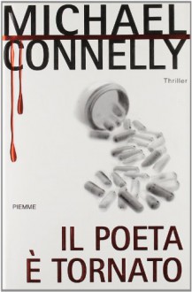 Il poeta è tornato - Michael Connelly, Anna Rusconi