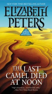 The Last Camel Died at Noon - Elizabeth Peters