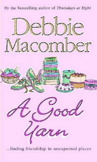 A Good Yarn (MIRA) - Debbie Macomber