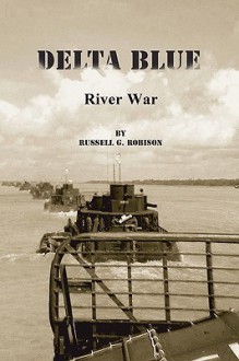 Delta Blue: River War - Russell Robinson