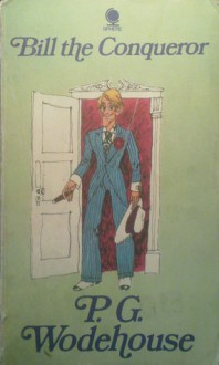 Bill The Conqueror - P.G. Wodehouse