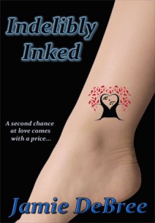 Indelibly Inked - Jamie DeBree