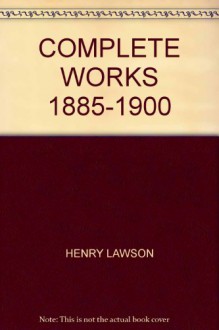 A Camp Fire Yarn: Henry Lawson Complete Works, 1885 - 1900 - Henry Lawson