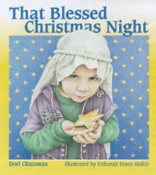 That Blessed Christmas Night - Dori Chaconas