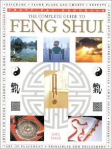 The Complete Guide to Feng Shui - Gill Hale