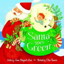 Santa Goes Green - Anne Margaret Lewis, Elisa Chavarri