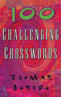 100 Challenging Crosswords - Thomas Joseph