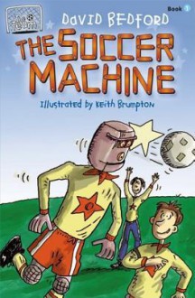 The Soccer Machine (Team Series) - David Bedford