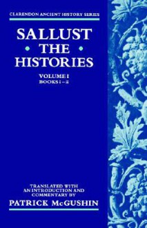 Sallust: The Histories: Volume I: Books I-II - Sallust, Patrick McGushin