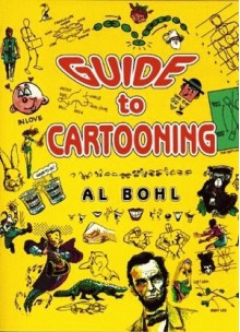 Guide to Cartooning - Al Bohl