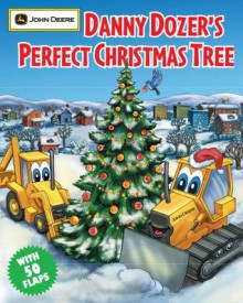 Danny Dozer's Perfect Christmas Tree (John Deere (Running Press Kids Hardcover)) - Running Press, Running Press