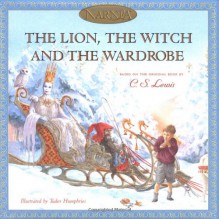 The Lion, the Witch and the Wardrobe - C.S. Lewis, Hiawyn Oram, Tudor Humphries