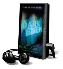 Dark Eden [With Earbuds] - Patrick Carman, Dan Bittner, Nicole Poole