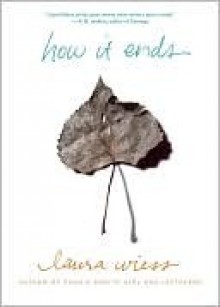 How It Ends - Laura Wiess